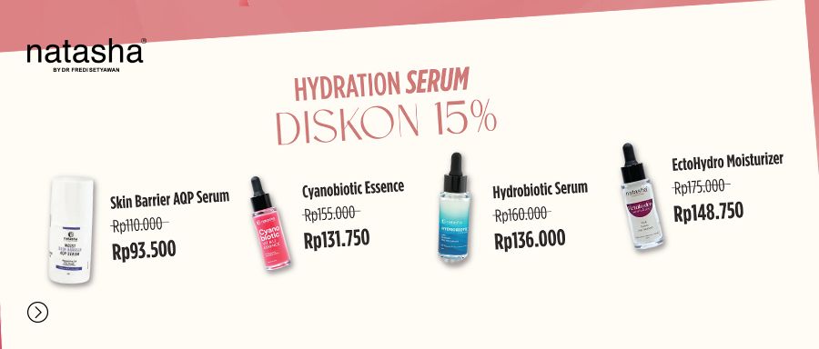 Hydration Serum Month Natasha Skin Clinic: Diskon 15% untuk Serum dan Moisturizer Pilihan