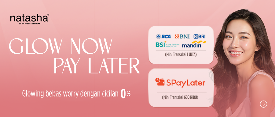 Glow Now, Pay Later di Natasha Skin Clinic