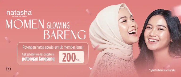 Promo Momen Glowing Bareng Teman di Natasha Skin Clinic