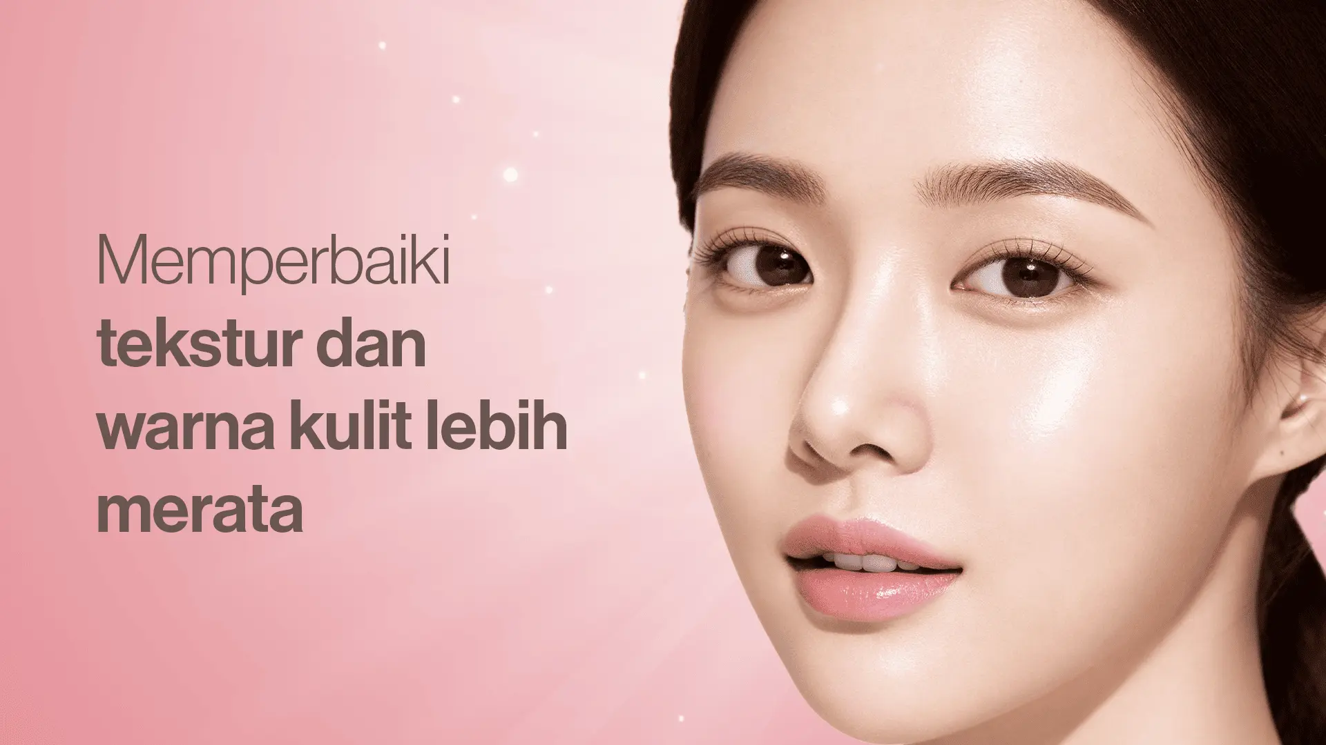 Tekstur kulit dan warna lebih merata