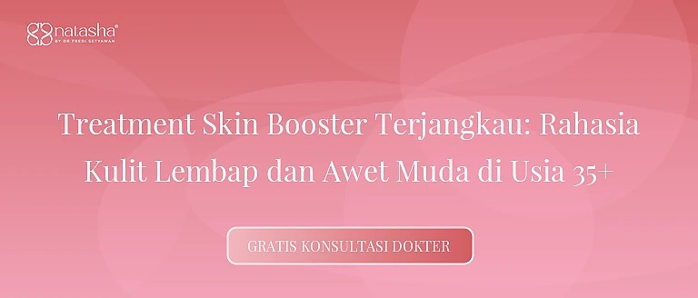 Treatment Skin Booster Terjangkau: Rahasia Kulit Lembap dan Awet Muda di Usia 35+