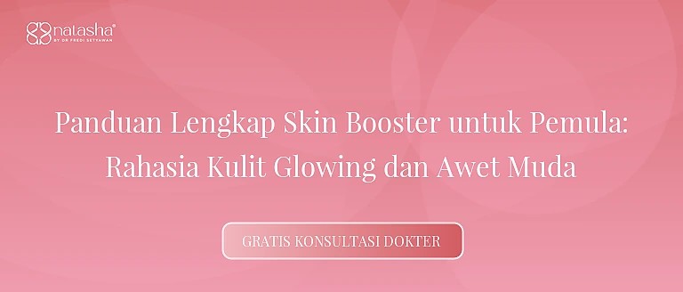 Panduan Lengkap Skin Booster untuk Pemula: Rahasia Kulit Glowing dan Awet Muda