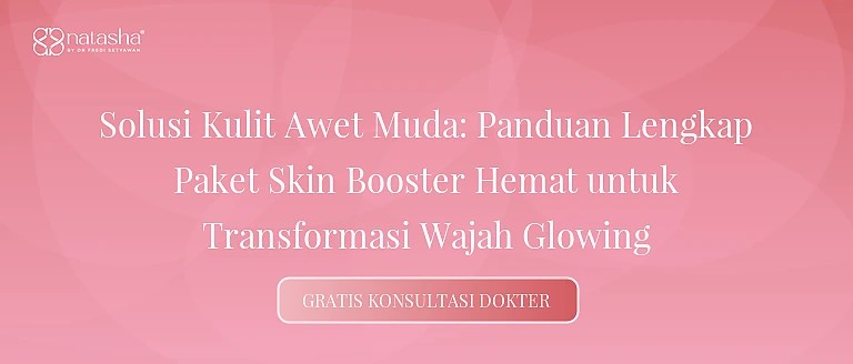 Solusi Kulit Awet Muda: Panduan Lengkap Paket Skin Booster Hemat untuk Transformasi Wajah Glowing