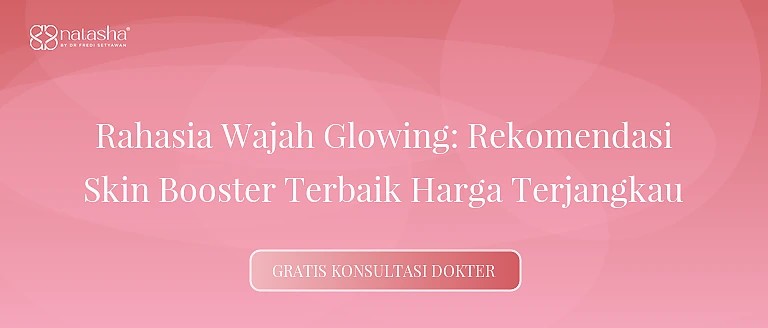 Rahasia Wajah Glowing: Rekomendasi Skin Booster Terbaik Harga Terjangkau
