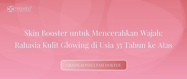 Skin Booster untuk Mencerahkan Wajah: Rahasia Kulit Glowing di Usia 35 Tahun ke Atas