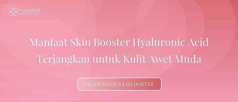 Manfaat Skin Booster Hyaluronic Acid Terjangkau untuk Kulit Awet Muda