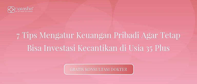7 Tips Mengatur Keuangan Pribadi Agar Tetap Bisa Investasi Kecantikan di Usia 35 Plus