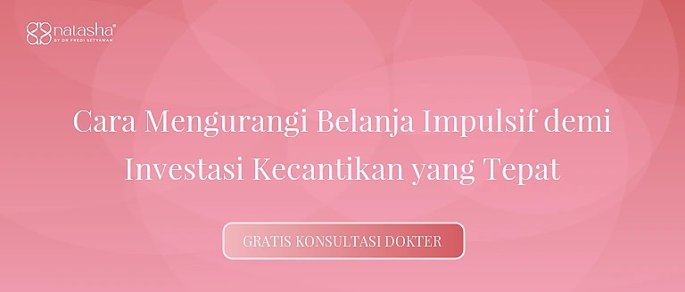Cara Mengurangi Belanja Impulsif demi Investasi Kecantikan yang Tepat