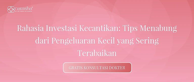 Rahasia Investasi Kecantikan: Tips Menabung dari Pengeluaran Kecil yang Sering Terabaikan