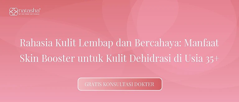 Rahasia Kulit Lembap dan Bercahaya: Manfaat Skin Booster untuk Kulit Dehidrasi di Usia 35+