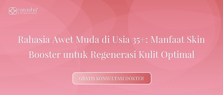 Rahasia Awet Muda di Usia 35+: Manfaat Skin Booster untuk Regenerasi Kulit Optimal