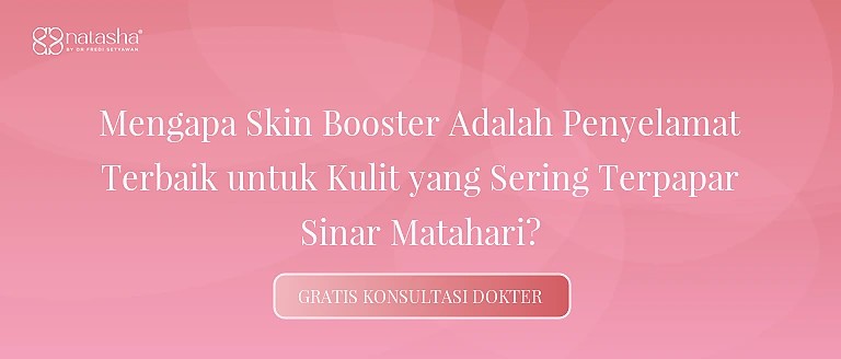 Mengapa Skin Booster Adalah Penyelamat Terbaik untuk Kulit yang Sering Terpapar Sinar Matahari?